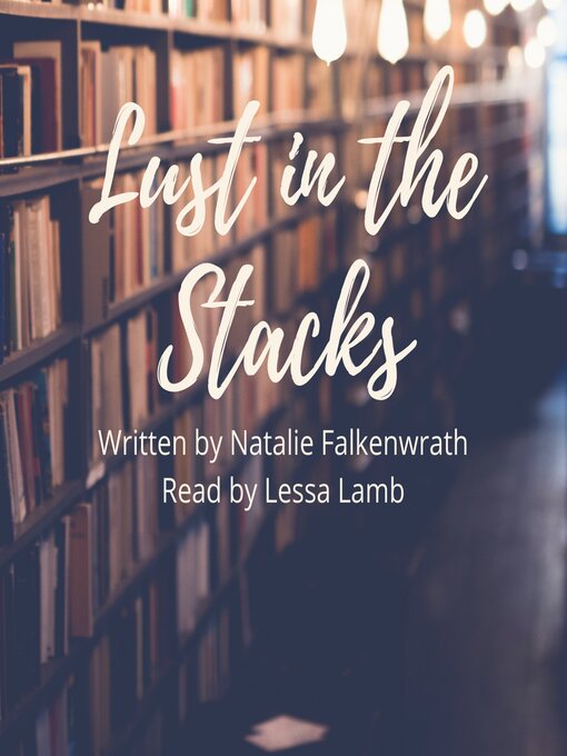 Title details for Lust in the Stacks by Natalie Falkenwrath - Wait list